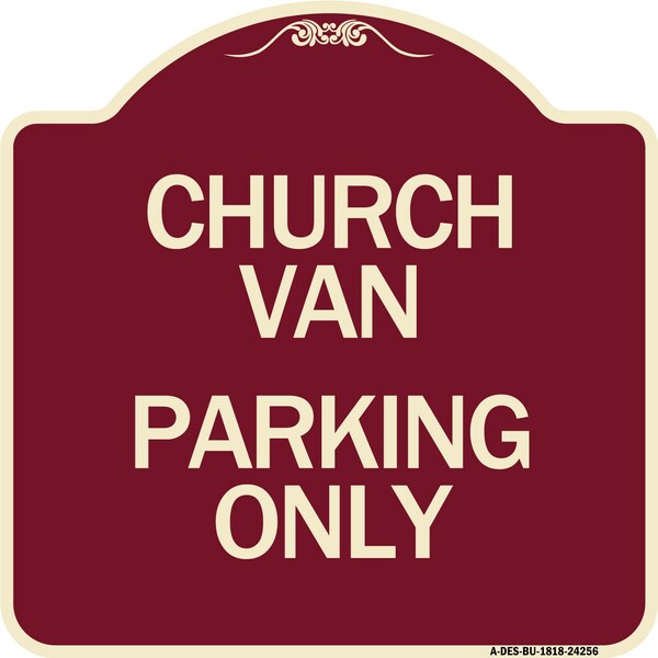 Signmission Church Van Parking Only Heavy-Gauge Aluminum Architectural Sign - A-DES-BU-1818-24256