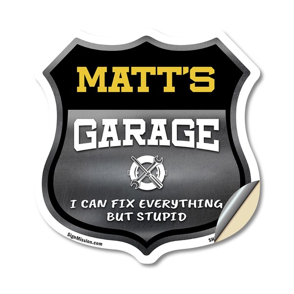 Signmission Matt's Garage I Can Fix Everything But Stupid, 18 Inch X 18 Inch, Vinyl Decal - SHI-D-18-490-MATT