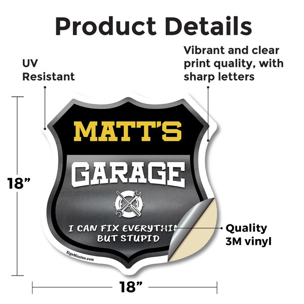 Signmission Matt's Garage I Can Fix Everything But Stupid, 18 Inch X 18 Inch, Vinyl Decal - SHI-D-18-490-MATT