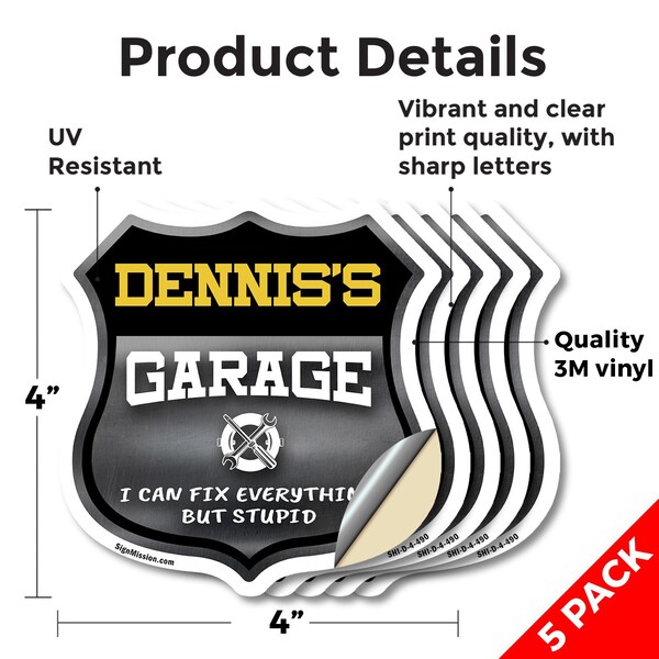Signmission Dennis's Garage I Can Fix Everything But Stupid, 4 inch X 4 inch, Vinyl Decal, 5PK - SHI-D-5PACK-4-490-DENNIS