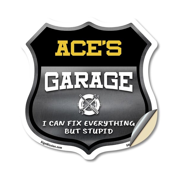 Signmission Ace's Garage I Can Fix Everything But Stupid, 12 Inch X 12 Inch, Vinyl Decal - SHI-D-12-490-ACE