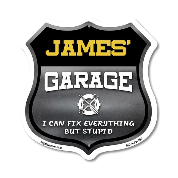 Signmission James's Garage I Can Fix Everything But Stupid, 12 Inch X 12 Inch, Aluminum Metal Sign - SHI-A-12-490-JAMES