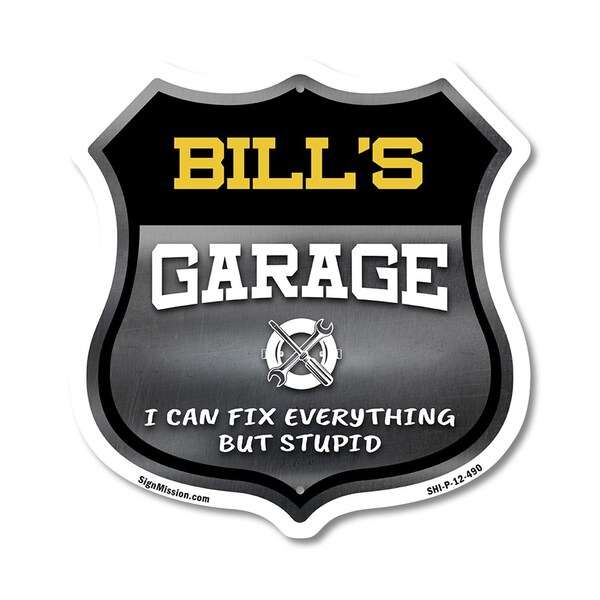 Signmission Bill's Garage I Can Fix Everything But Stupid, 12 Inch X 12 Inch, Plastic Sign - SHI-P-12-490-BILL