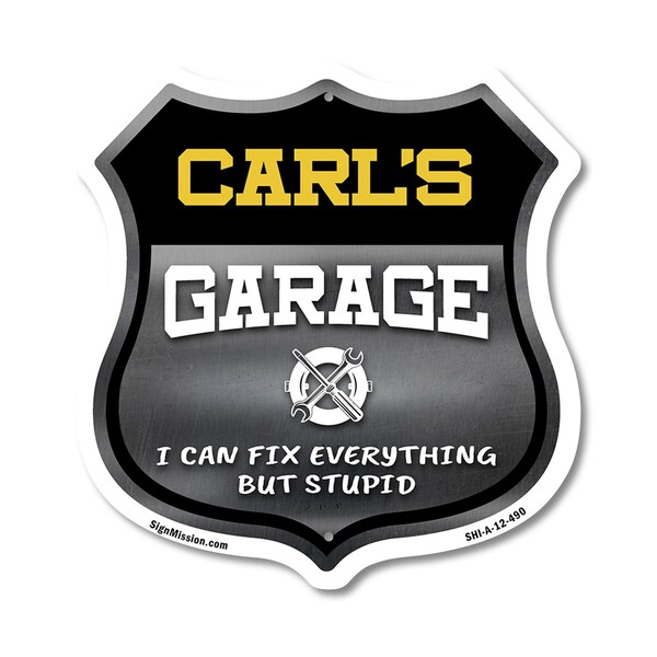 Signmission Carl's Garage I Can Fix Everything But Stupid, 12 Inch X 12 Inch, Aluminum Metal Sign - SHI-A-12-490-CARL
