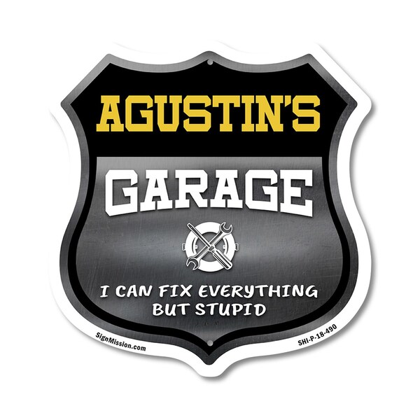Signmission Agustin's Garage I Can Fix Everything But Stupid, 18 Inch X 18 Inch, Plastic Sign - SHI-P-18-490-AGUSTIN