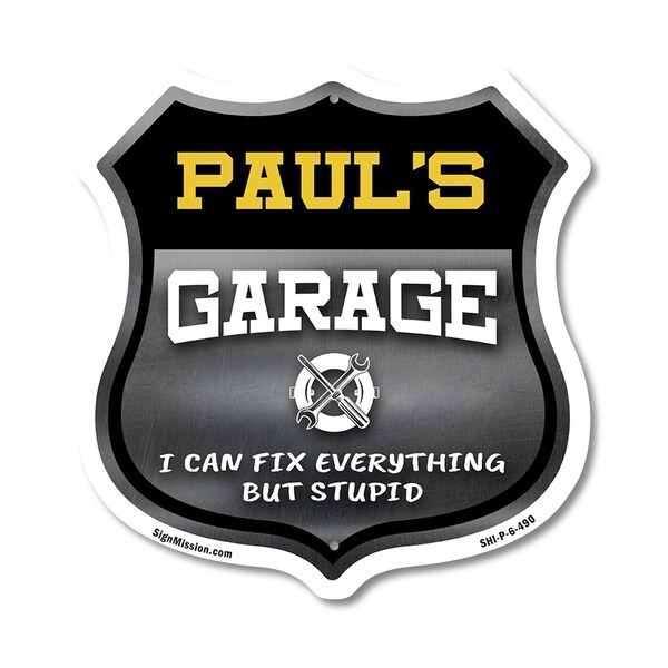 Signmission Paul's Garage I Can Fix Everything But Stupid, 6 Inch X 6 Inch, Plastic Sign - SHI-P-6-490-PAUL