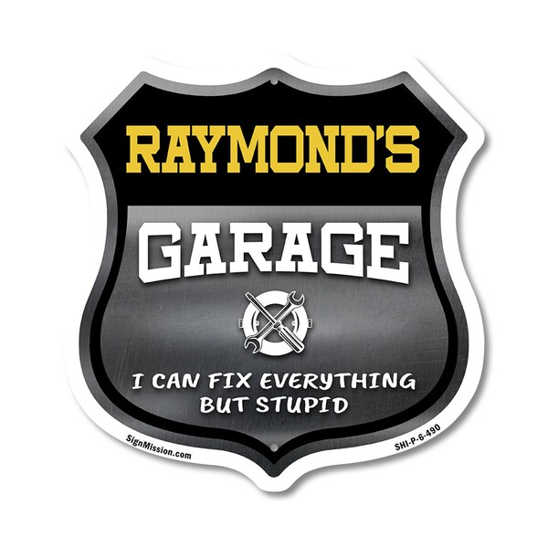 Signmission Raymond's Garage I Can Fix Everything But Stupid, 6 Inch X 6 Inch, Plastic Sign - SHI-P-6-490-RAYMOND
