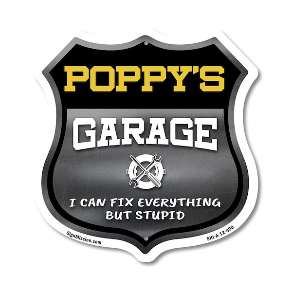 Signmission Poppy's Garage I Can Fix Everything But Stupid, 12 Inch X 12 Inch, Aluminum Metal Sign - SHI-A-12-490-POPPY