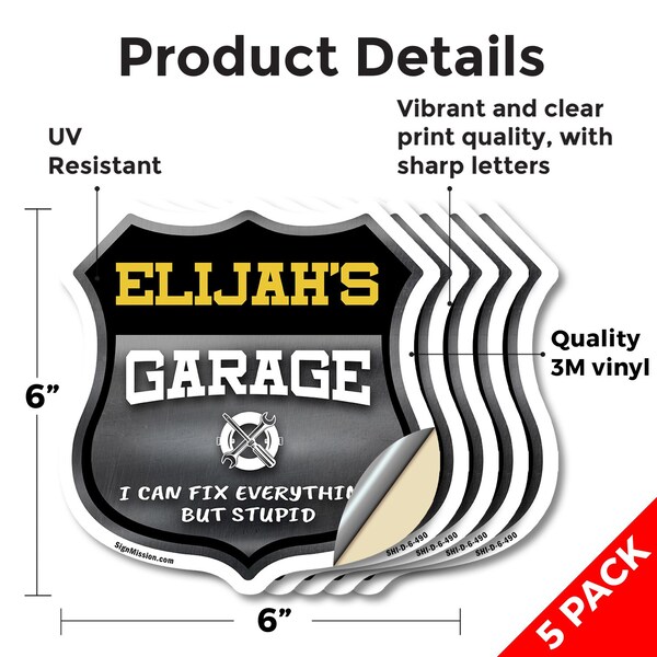 Signmission Elijah's Garage I Can Fix Everything But Stupid, 6 inch X 6 inch, Vinyl Decal, 5PK - SHI-D-5PACK-6-490-ELIJAH