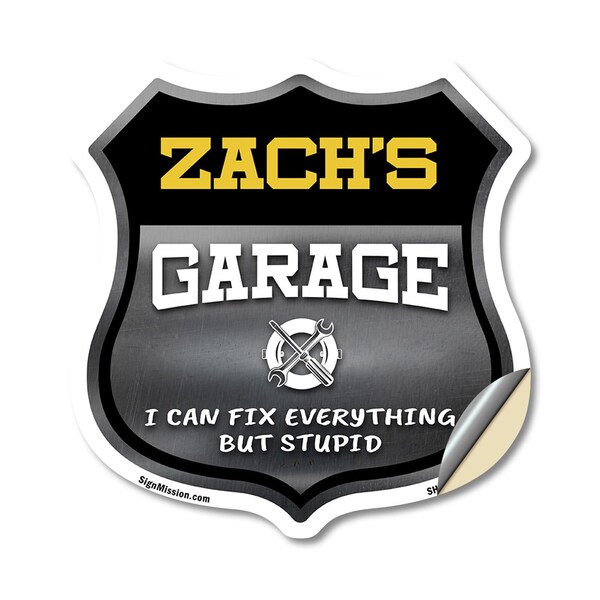 Signmission Zach's Garage I Can Fix Everything But Stupid, 12 Inch X 12 Inch, Vinyl Decal - SHI-D-12-490-ZACH