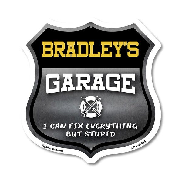 Signmission Bradley's Garage I Can Fix Everything But Stupid, 6 Inch X 6 Inch, Plastic Sign - SHI-P-6-490-BRADLEY