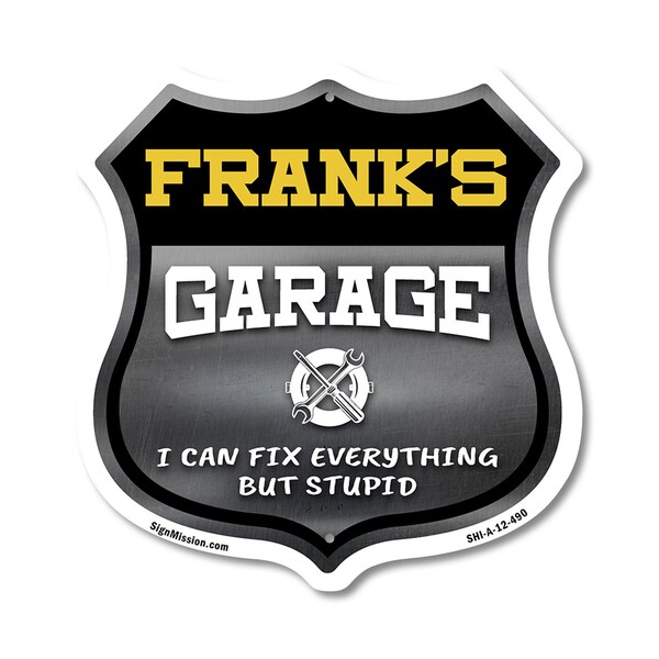 Signmission Frank's Garage I Can Fix Everything But Stupid, 12 Inch X 12 Inch, Aluminum Metal Sign - SHI-A-12-490-FRANK