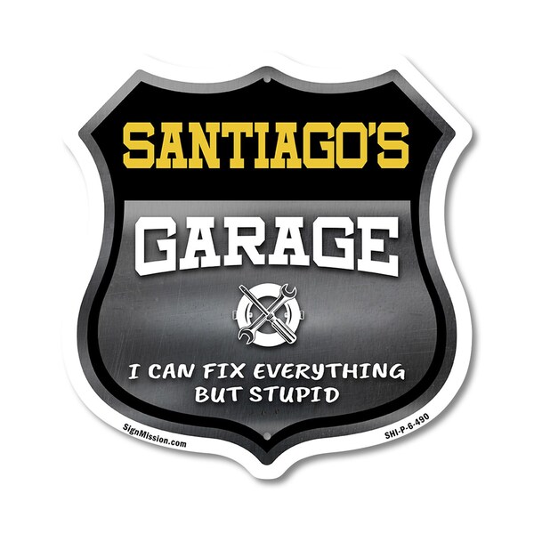 Signmission Santiago's Garage I Can Fix Everything But Stupid, 6 Inch X 6 Inch, Plastic Sign - SHI-P-6-490-SANTIAGO