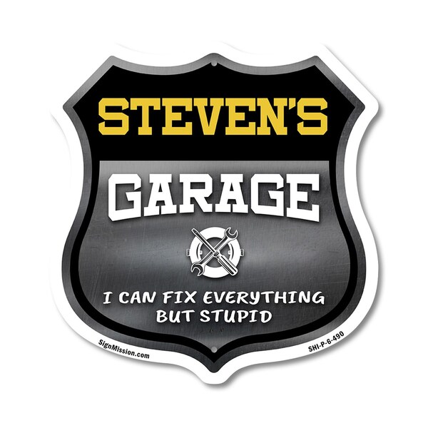 Signmission Steven's Garage I Can Fix Everything But Stupid, 6 Inch X 6 Inch, Plastic Sign - SHI-P-6-490-STEVEN