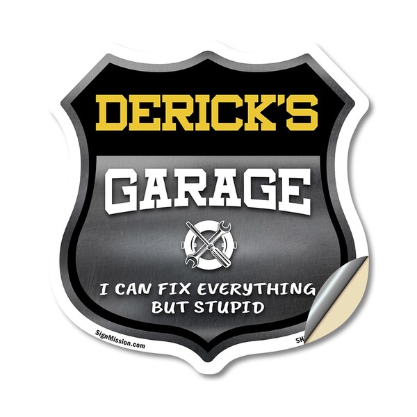 Signmission Derick's Garage I Can Fix Everything But Stupid, 12 Inch X 12 Inch, Vinyl Decal - SHI-D-12-490-DERICK