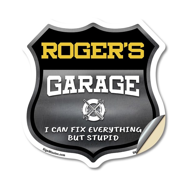 Signmission Roger's Garage I Can Fix Everything But Stupid, 18 Inch X 18 Inch, Vinyl Decal - SHI-D-18-490-ROGER