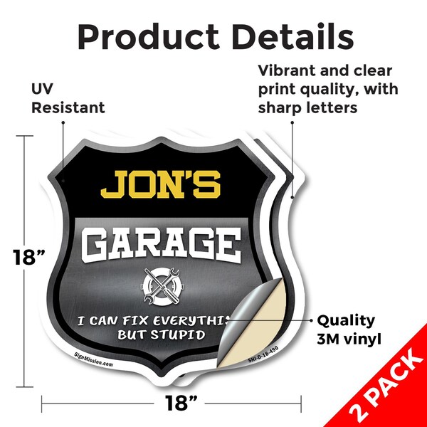 Signmission Jon's Garage I Can Fix Everything But Stupid, 18 inch X 18 inch, Vinyl Decal, 2PK - SHI-D-2PACK-18-490-JON