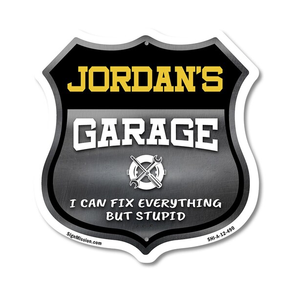 Signmission Jordan's Garage I Can Fix Everything But Stupid, 12 Inch X 12 Inch, Aluminum Metal Sign - SHI-A-12-490-JORDAN