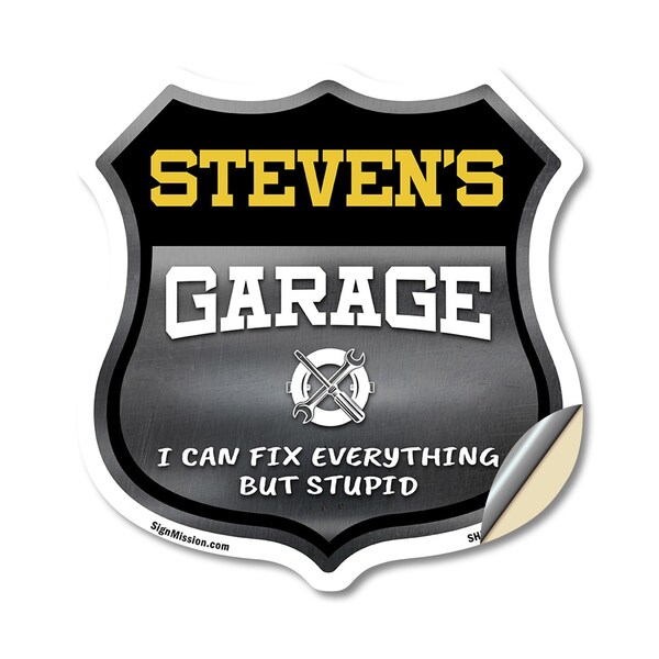 Signmission Steven's Garage I Can Fix Everything But Stupid, 18 Inch X 18 Inch, Vinyl Decal - SHI-D-18-490-STEVEN