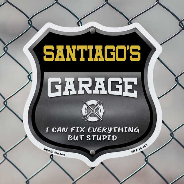Signmission Santiago's Garage I Can Fix Everything But Stupid, 18 inch X 18 inch, Plastic Sign, 2PK - SHI-P-2PACK-18-490-SANTIAGO