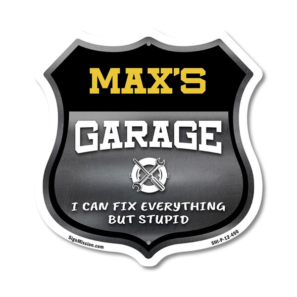 Signmission Max's Garage I Can Fix Everything But Stupid, 12 Inch X 12 Inch, Plastic Sign - SHI-P-12-490-MAX