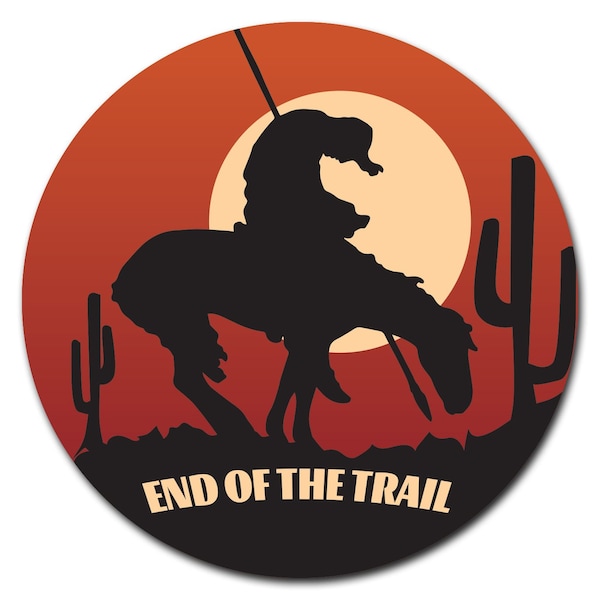 Signmission End Of The Trail Circle Corrugated Plastic Sign - C-12-CIR-END OF THE TRAIL