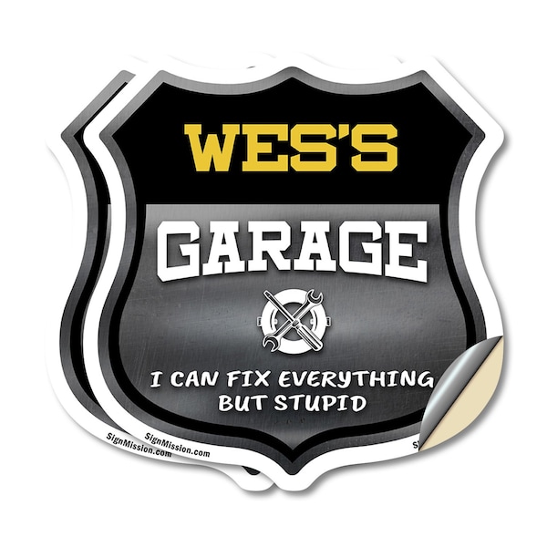 Signmission Wes's Garage I Can Fix Everything But Stupid, 6 inch X 6 inch, Vinyl Decal, 2PK - SHI-D-2PACK-6-490-WES