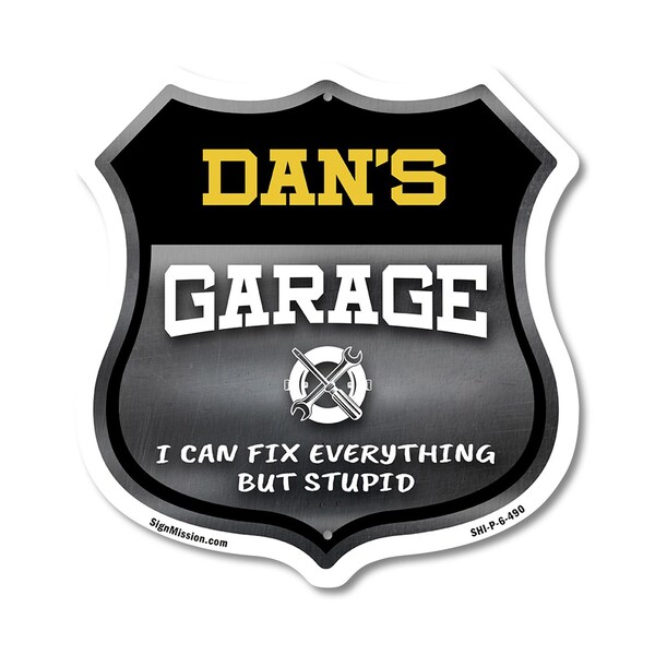 Signmission Dan's Garage I Can Fix Everything But Stupid, 6 Inch X 6 Inch, Plastic Sign - SHI-P-6-490-DAN