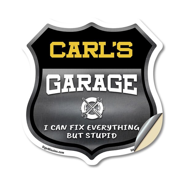 Signmission Carl's Garage I Can Fix Everything But Stupid, 18 Inch X 18 Inch, Vinyl Decal - SHI-D-18-490-CARL
