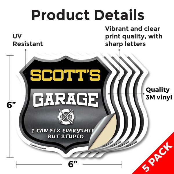 Signmission Scott's Garage I Can Fix Everything But Stupid, 6 inch X 6 inch, Vinyl Decal, 5PK - SHI-D-5PACK-6-490-SCOTT