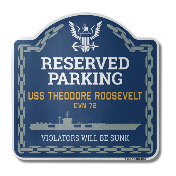 Signmission USS THEODORE ROOSEVELT CVN, 18 Inch x 18 Inch, Heavy Gauge Aluminum - A-DES-N-1818-3568