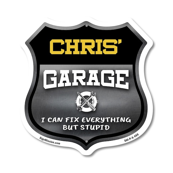 Signmission Chris's Garage I Can Fix Everything But Stupid, 6 Inch X 6 Inch, Plastic Sign - SHI-P-6-490-CHRIS