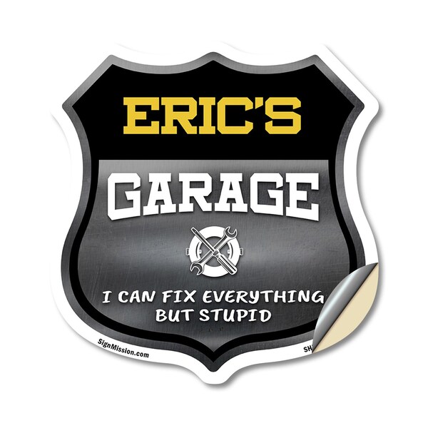 Signmission Eric's Garage I Can Fix Everything But Stupid, 18 Inch X 18 Inch, Vinyl Decal - SHI-D-18-490-ERIC