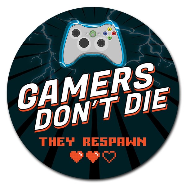 Signmission Gamers Dont Die Xbox Circle Rigid Plastic Sign - P-8-CIR-GAMERS DONT DIE XBOX
