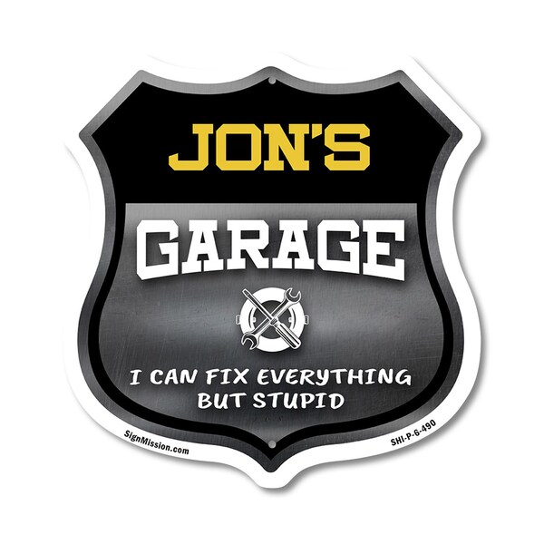 Signmission Jon's Garage I Can Fix Everything But Stupid, 6 Inch X 6 Inch, Plastic Sign - SHI-P-6-490-JON