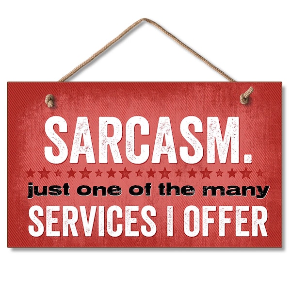 Highland Woodcrafters SARCASM HANGING SIGN 9.5 X 5.5 - 4100086