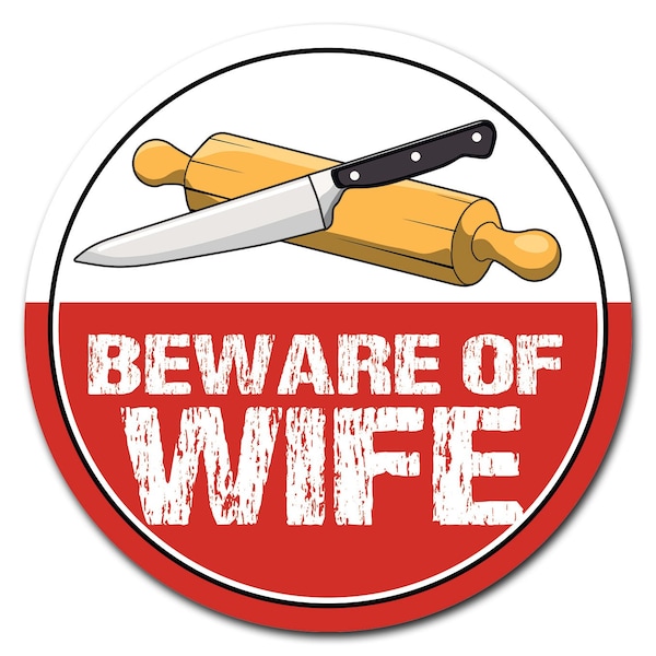 Signmission Beware Of Wife Circle Corrugated Plastic Sign - C-12-CIR-BEWARE OF WIFE