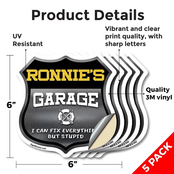 Signmission Ronnie's Garage I Can Fix Everything But Stupid, 6 inch X 6 inch, Vinyl Decal, 5PK - SHI-D-5PACK-6-490-RONNIE