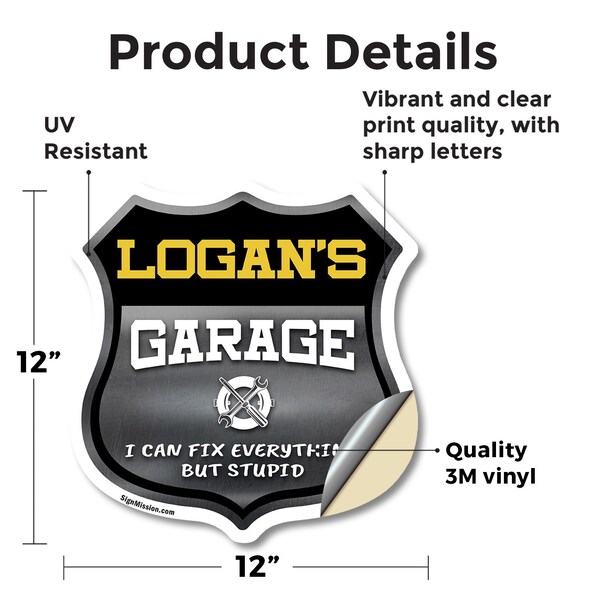 Signmission Logan's Garage I Can Fix Everything But Stupid, 12 Inch X 12 Inch, Vinyl Decal - SHI-D-12-490-LOGAN