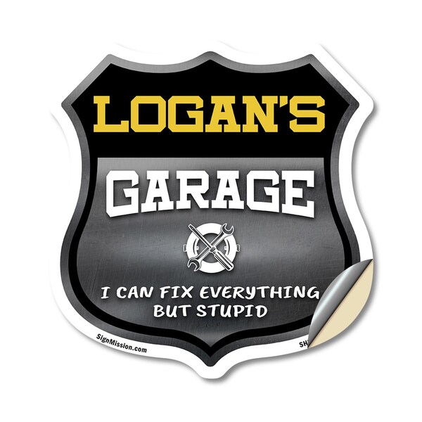 Signmission Logan's Garage I Can Fix Everything But Stupid, 12 Inch X 12 Inch, Vinyl Decal - SHI-D-12-490-LOGAN