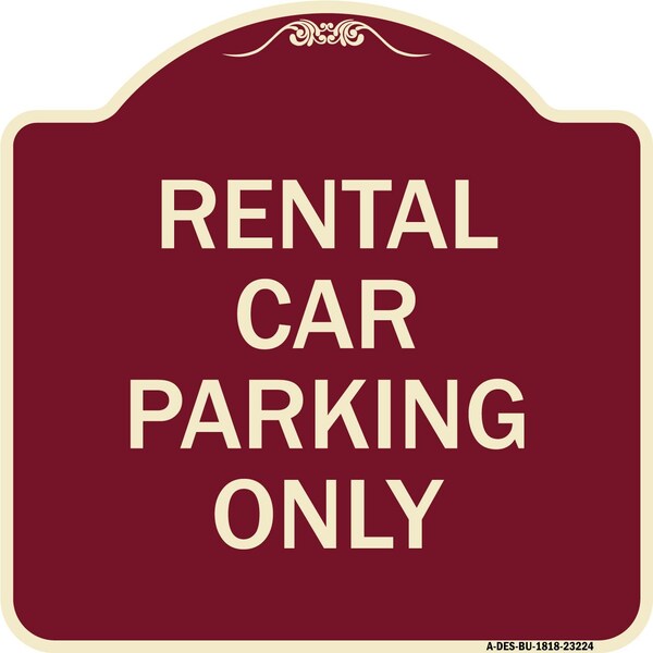 Signmission Rental Car Parking Only Heavy-Gauge Aluminum Architectural Sign - A-DES-BU-1818-23224