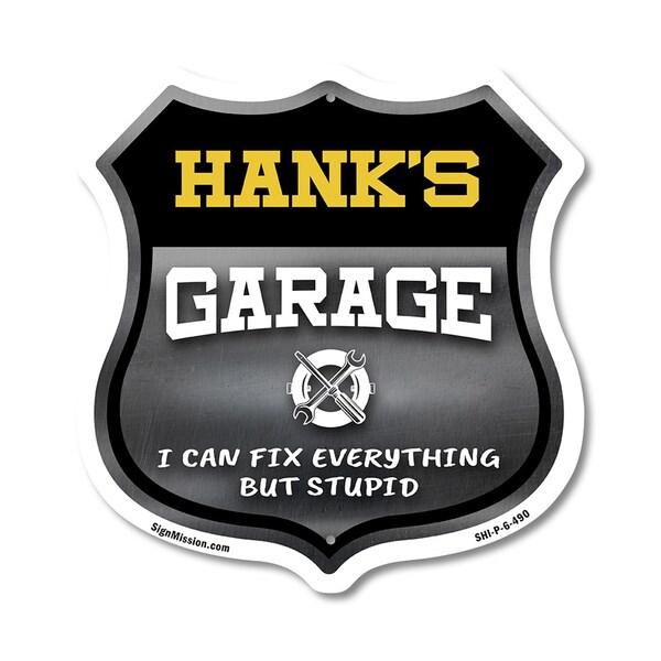 Signmission Hank's Garage I Can Fix Everything But Stupid, 6 Inch X 6 Inch, Plastic Sign - SHI-P-6-490-HANK