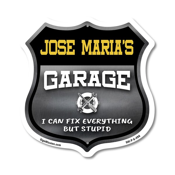 Signmission Jose Maria's Garage I Can Fix Everything But Stupid, 6 Inch X 6 Inch, Plastic Sign - SHI-P-6-490-JOSE MARIA