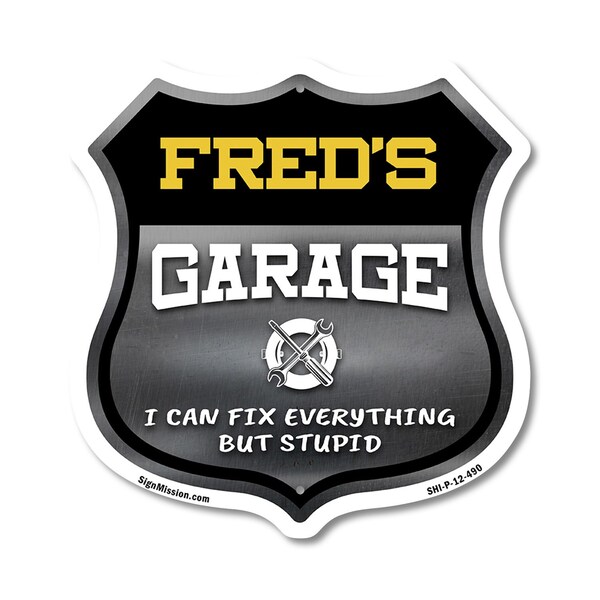 Signmission Fred's Garage I Can Fix Everything But Stupid, 12 Inch X 12 Inch, Plastic Sign - SHI-P-12-490-FRED