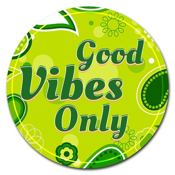 Signmission Good Vibes Only Circle Corrugated Plastic Sign - C-12-CIR-GOOD VIBES ONLY