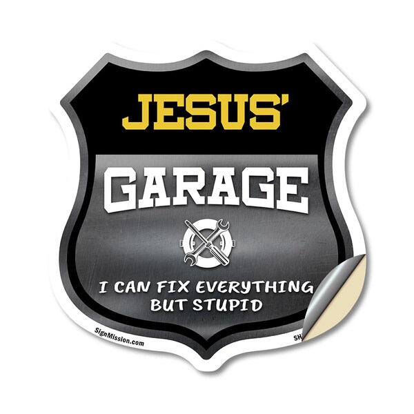 Signmission Jesus's Garage I Can Fix Everything But Stupid, 18 Inch X 18 Inch, Vinyl Decal - SHI-D-18-490-JESUS