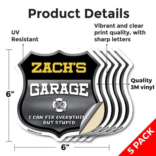 Signmission Zach's Garage I Can Fix Everything But Stupid, 6 inch X 6 inch, Vinyl Decal, 5PK - SHI-D-5PACK-6-490-ZACH