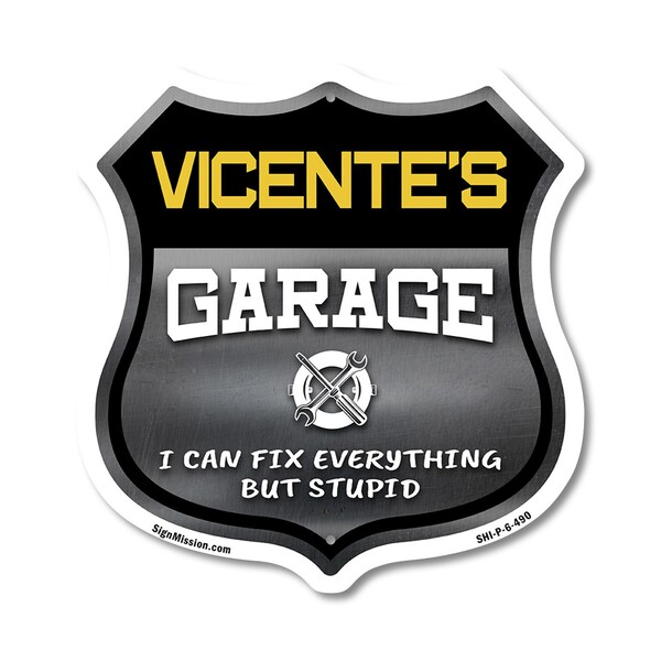Signmission Vicente's Garage I Can Fix Everything But Stupid, 6 Inch X 6 Inch, Plastic Sign - SHI-P-6-490-VICENTE