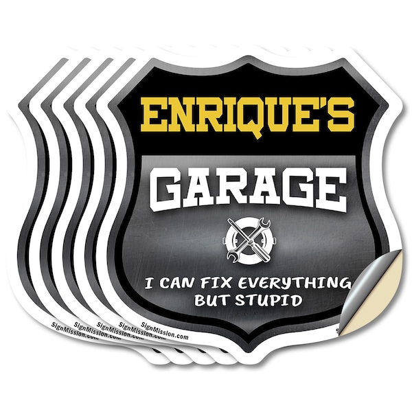 Signmission Enrique's Garage I Can Fix Everything But Stupid, 6 inch X 6 inch, Vinyl Decal, 5PK - SHI-D-5PACK-6-490-ENRIQUE