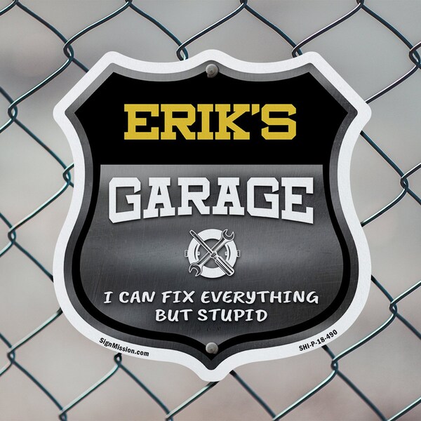 Signmission Erik's Garage I Can Fix Everything But Stupid, 6 Inch X 6 Inch, Plastic Sign - SHI-P-6-490-ERIK
